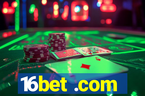 16bet .com